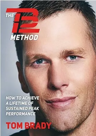 Read EPUB The TB12 Method: How to Achieve a Lifetime of Sustained Peak Performance [Full Books