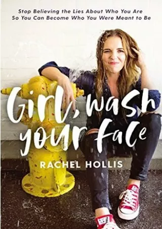 Kindle books Girl, Wash Your Face: Stop Believing the Lies About Who You Are so You Can Become Who You Were Meant to Be