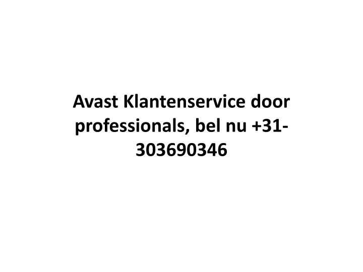 avast klantenservice door professionals bel nu 31 303690346