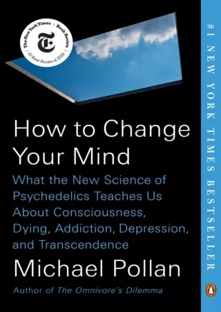 eBooks online How to Change Your Mind: What the New Science of Psychedelics Teaches Us About Consciousness, Dying, Addic