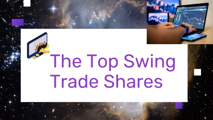 the top swing trade shares