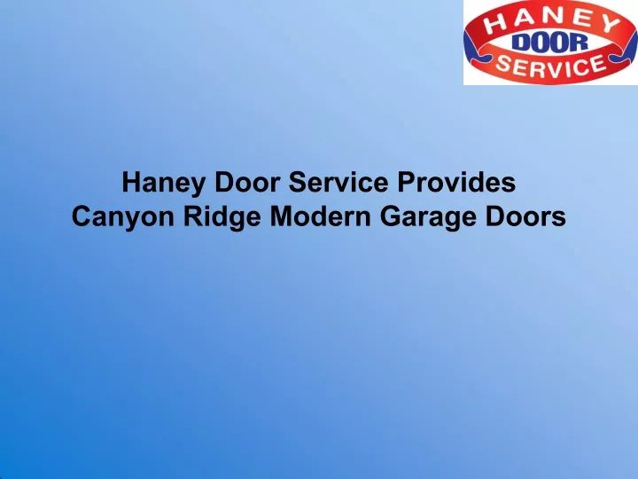 haney door service provides canyon ridge modern