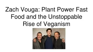 Zach Vouga - Plant Power Fast Food and the Unstoppable Rise of Veganism