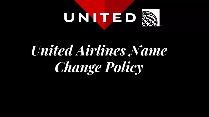 united airlines n ame c hange p olicy