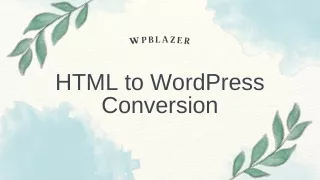 Converting HTML to WordPress: Everything You Need to Know