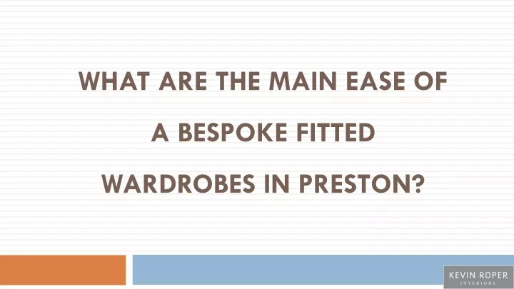 what are the main ease of a bespoke fitted wardrobes in preston