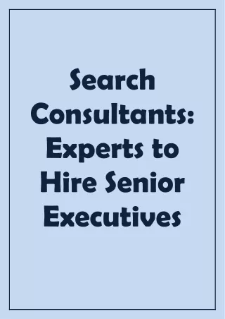 Search Consultants- Experts to Hire Senior Executives