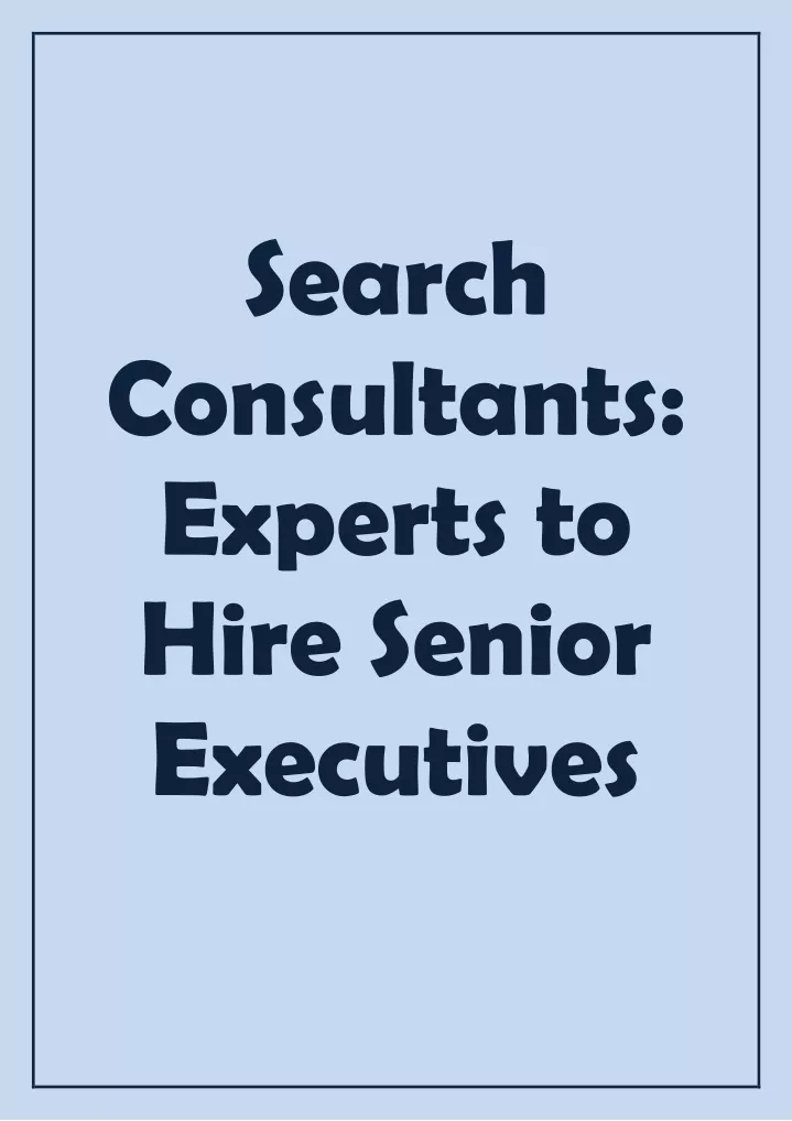 search consultants experts to hire senior