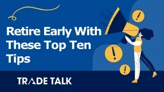 Retire Early With These Top Ten Tips