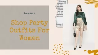 Shop For Casual Party Outfits For Ladies At Ammarzo