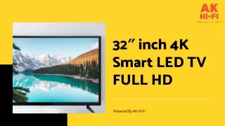 Buy Best 32-inches 4K smart tv At AK HI-FI