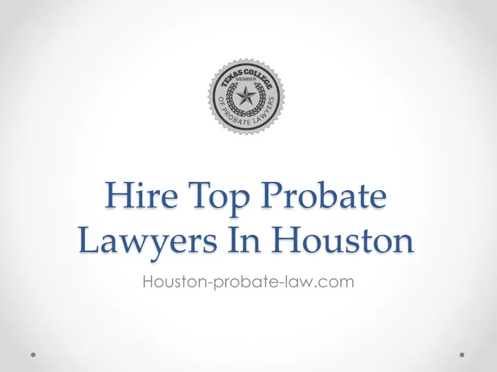 hire top probate lawyers in houston