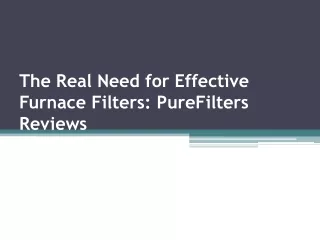 The Real Need for Effective Furnace Filters PureFilters Reviews