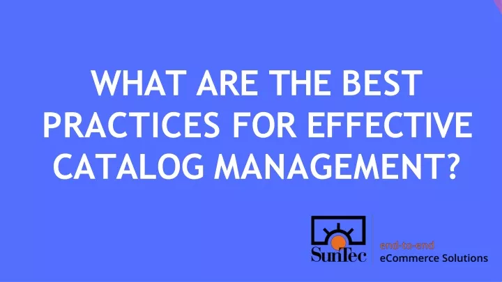 what are the best practices for effective catalog management