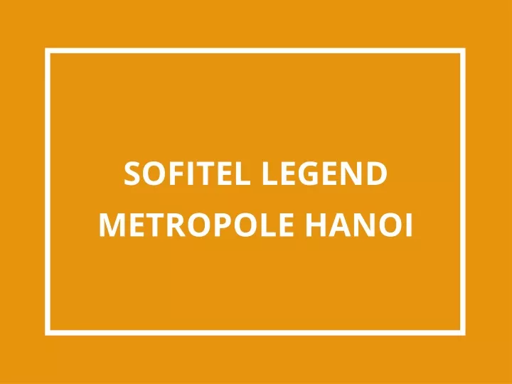 sofitel legend metropole hanoi