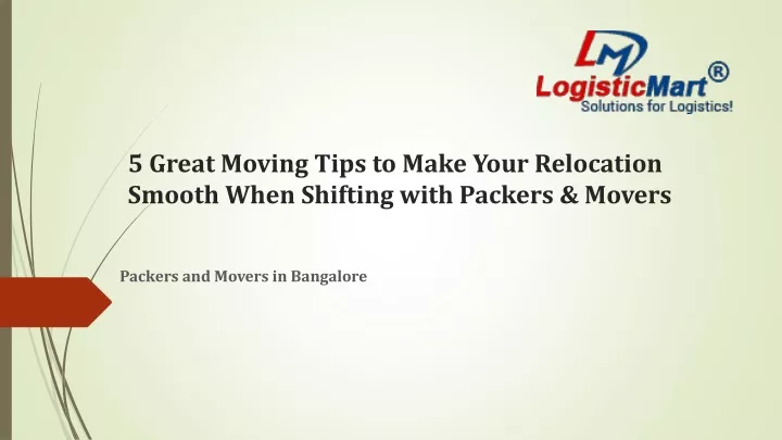 5 great moving tips to make your relocation smooth when shifting with packers movers