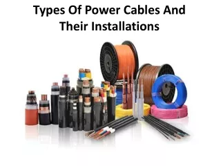 types of power cables and their installations