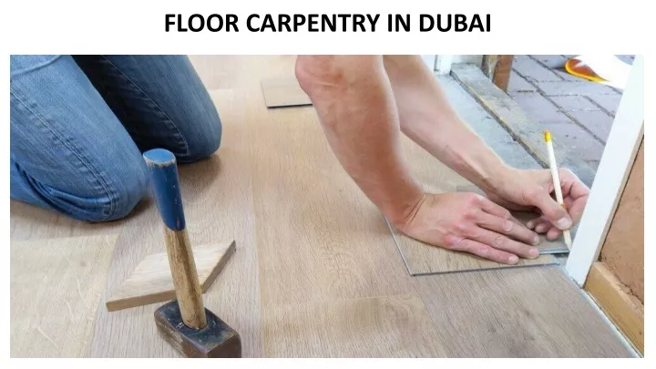 floor carpentry in dubai