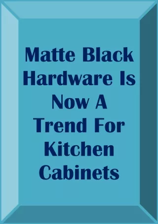 Matte Black Hardware Is Now A Trend For Kitchen Cabinets