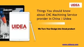 Things You should know about CNC Machining Service provider in China |Uidea