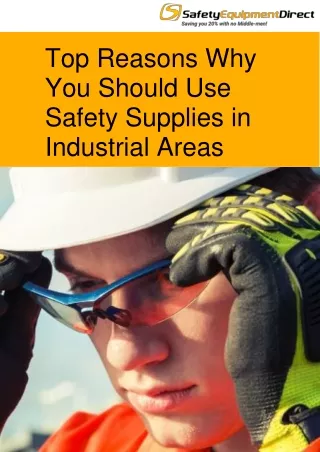 Top Reasons Why You Should Use Safety Supplies In Industrial Areas
