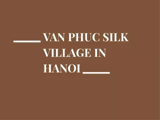 VAN PHUC SILK VILLAGE IN HANOI
