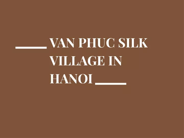 van phuc silk village in hanoi