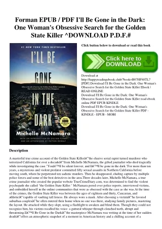 Forman EPUB  PDF I'll Be Gone in the Dark One Woman's Obsessive Search for the Golden State Killer ^DOWNLOAD P.D.F.#