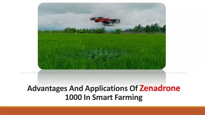 advantages and applications of zenadrone 1000