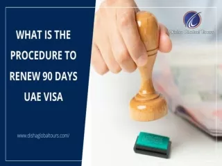 What is the Procedure to Renew 90 Days UAE Visa