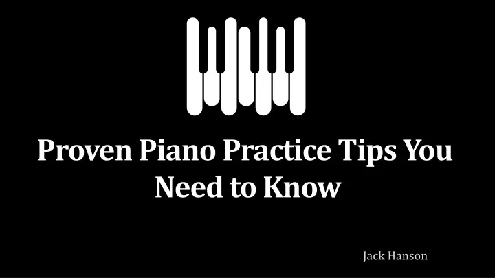 proven piano practice tips you need to know