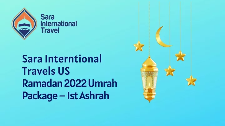 sara interntional travels us ramadan 2022 umrah