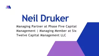 Neil Druker - An Accomplished and Growth-focused Executive