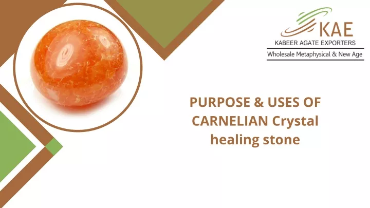 purpose uses of carnelian crystal healing stone