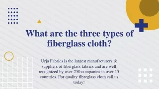 What are the three types of fiberglass cloth