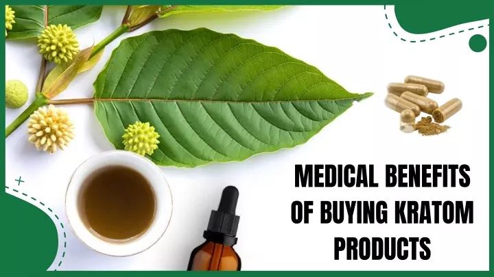 medical benefits of buying kratom products