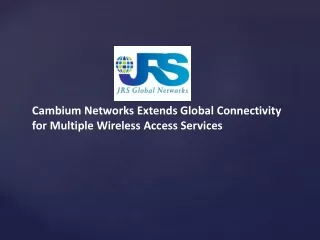 Cambium Networks Extends Global Connectivity for Multiple Wireless Access