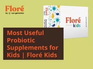 Most useful probiotic supplements for kids | Floré Kids
