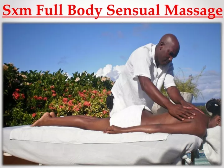 sxm full body sensual massage