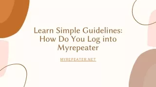 Learn Simple Guidelines How Do You Log into Myrepeater