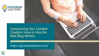 outsourcing your content creation how to hire the best blog writers
