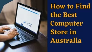 How to find the best computer store in Australia