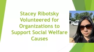 Stacey Ribotsky Volunteered for Organizations to Support Social Welfare Causes