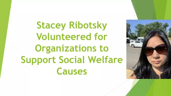 stacey ribotsky volunteered for organizations to support social welfare causes