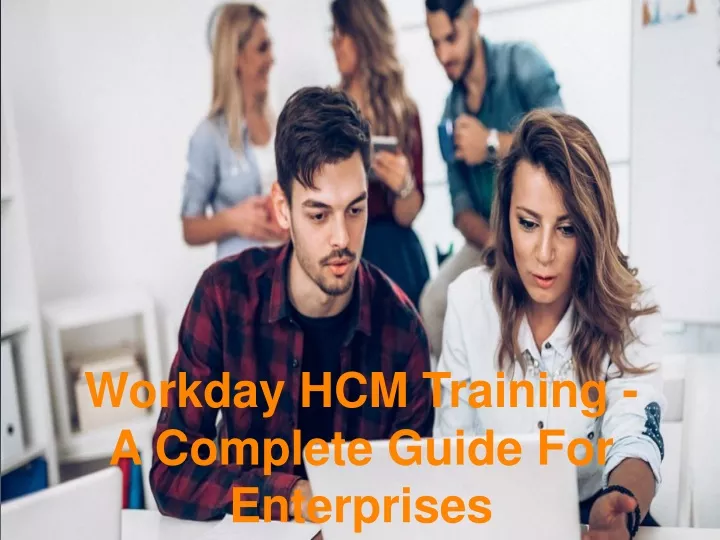 workday hcm training a complete guide for enterprises