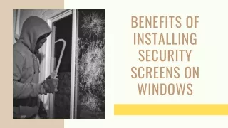 Benefits of Installing Security Screens On Windows