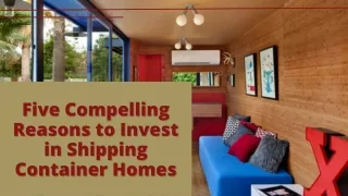 Five Compelling Reasons to Invest in Shipping Container Homes