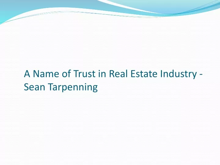 a name of trust in real estate industry sean tarpenning