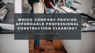 Which Company Provide Affordable Professional Construction Cleaning?