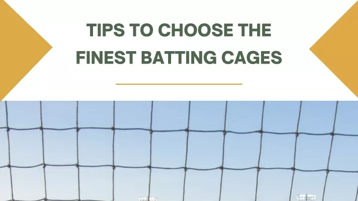 tips to choose the finest batting cages